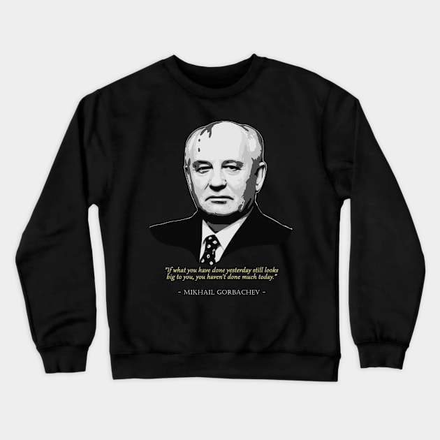 Mikhail Gorbachev Quote Crewneck Sweatshirt by Nerd_art